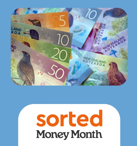 Photo of NZ currency bills with the words Sorted Money Month to represent Generate's tips, including getting KiwiSaver advice 